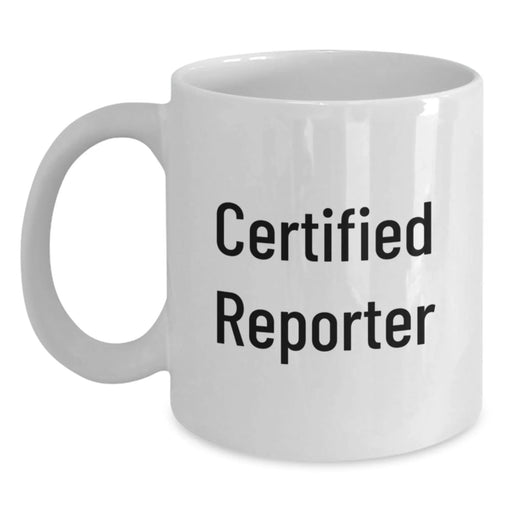 Funny Reporter Gifts for Men, White Coffee Mug with Inspirational Quote, Perfect for Graduation Unique Gifts from Friends, 11oz or 15oz Capacity, Microwave and Dishwasher Safe - Main