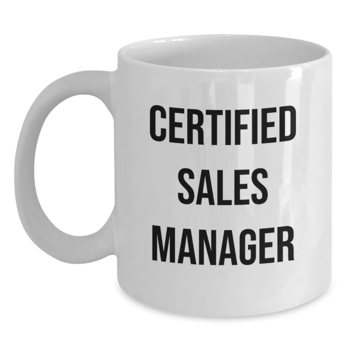 Funny Sales Manager Gifts from Friends for White Coffee Mug - Certified Sales Manager, White Coffee Mug, Christmas Unique Gifts for Sales Team, White Ceramic Coffee Mug - Main