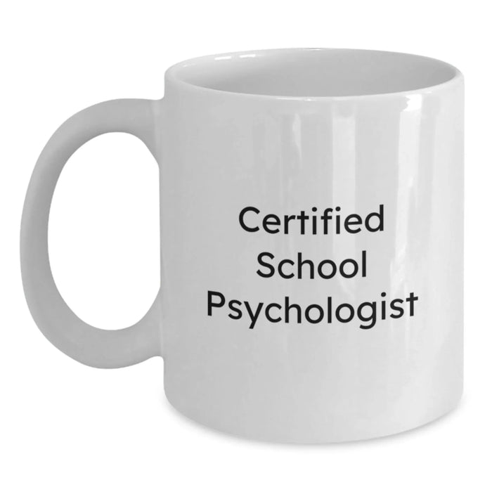 Funny School Psychologist Gifts for Men, White Ceramic Christmas Coffee Mug, Certified School Psychologist Quote from Friends and Family - Main