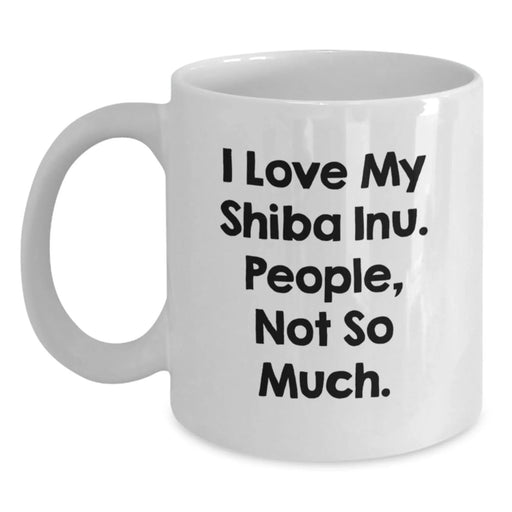 Funny Shiba Inu Dog Gifts for Men from Women - White Coffee Mug - I Love My Shiba Inu People Not So Much - Main
