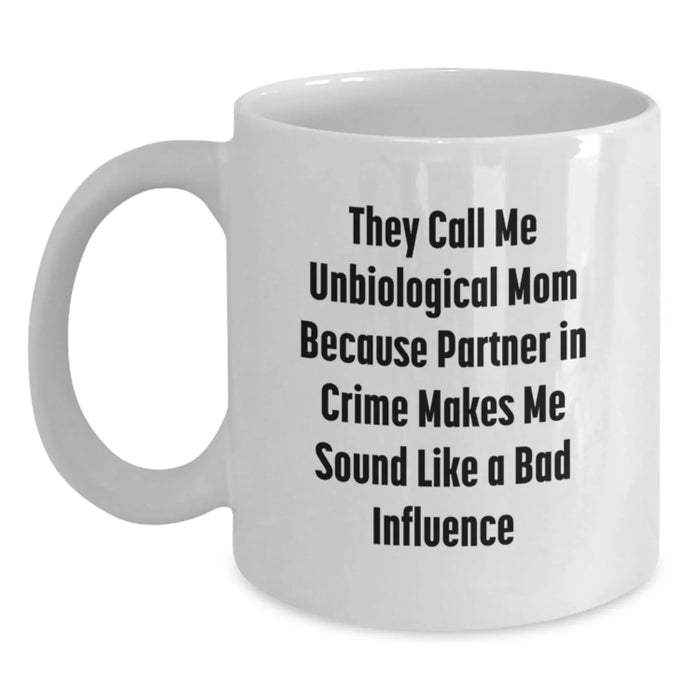 Funny Unbiological Mom Gifts for Her - White Coffee Mug for Unbiological Moms, Christmas Unique Gifts from Women to Unbiological Mom - Main