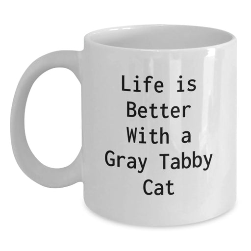 Funny Gray Tabby Cat Gifts for Men - White Coffee Mug, Life Is Better With A Gray Tabby Cat, Gifts from Mom to Son - Main