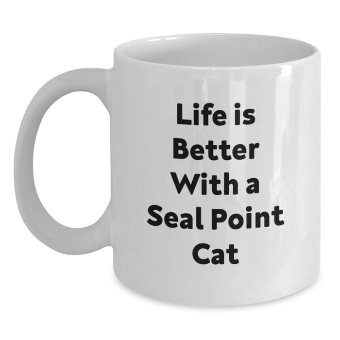 Funny Seal Point Cat Lovers Gifts from Friends for Seal Point Cat Enthusiasts White Coffee Mug, Life Is Better With A Seal Point Cat, Birthday Unique Gifts - Main