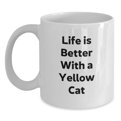 Yellow Cat Gifts from Friends - Inspirational White Coffee Mug for Fans of Life Is Better With A Yellow Cat - Birthday Unique Gift for Yellow Cat Lovers - Main