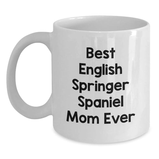 English Springer Spaniel Dog Mom Funny Graduation Gifts from Friends, White Coffee Mug for English Springer Spaniel Dog Lovers, Best Mom Ever Quote - Main