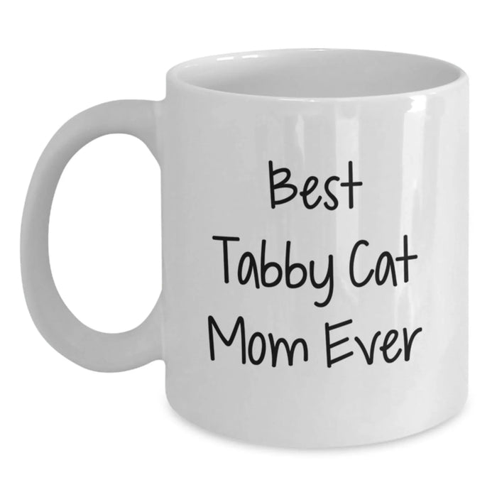 Funny Tabby Cat Mom Gifts from Family - Best Tabby Cat Mom Ever, White Coffee Mug for Birthday, 11oz or 15oz Capacity - Main