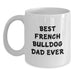 Funny French Bulldog Gifts from Mom to Best French Bulldog Dad Ever on Birthday Unique - Main