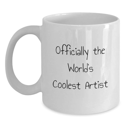 Unique Gifts from Friends for the Artist Who Thinks They're Officially The World's Coolest Artist Funny White Coffee Mug - Main