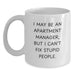 Funny Quotes for Apartment Manager Gifts - I May Be An Apartment Manager Mug, White Coffee Mug, Valentine's Unique Gifts for Men Women Friends Coworkers Family - Main