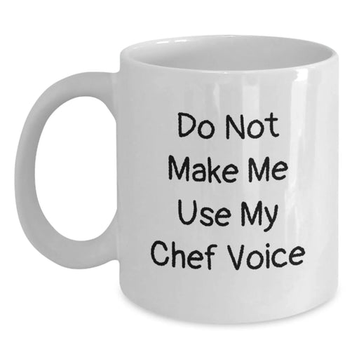 Funny Chef Gifts from Friends to Chef - Do Not Make Me Use My Chef Voice White Coffee Mug, Birthday Unique Gifts for Men - Main