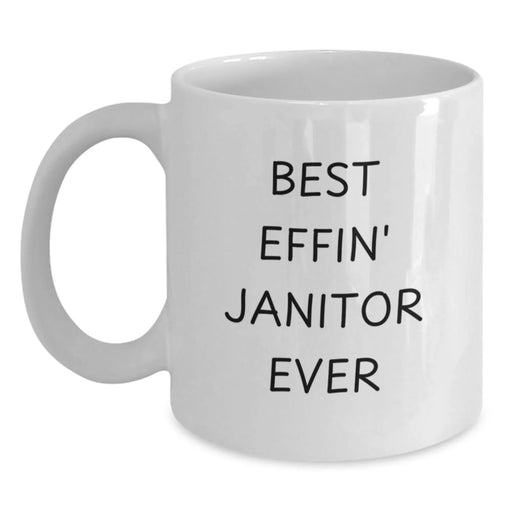 Funny Janitor Gifts from Men to Janitor on Valentine's White Coffee Mug - Best Effin' Janitor Ever Quote - Main