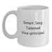 Funny Vice-principal Birthday Unique Gifts from Friends, White Coffee Mug with Smart Sexy Talented Quote, Perfect for Vice-principal Enthusiasts or Coworkers Gifts - Main