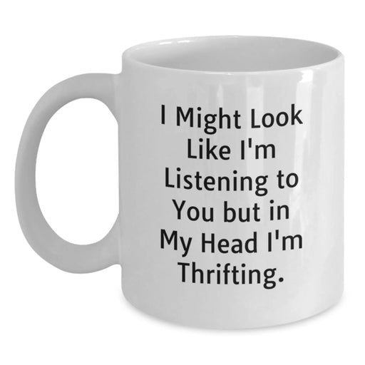 Funny Thrifting Gifts for Friends, White Coffee Mug, Thrifting Quote, Birthday Unique Gifts from Family - Main