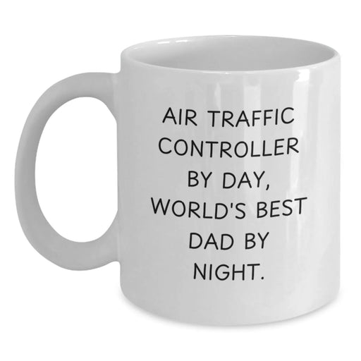 Funny Air Traffic Controller Mugs Gifts for Him on Birthday, Unique White Coffee Mug for Air Traffic Controller Dad, 'Air Traffic Controller By Day, World's Best Dad By Night.' - Main