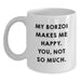 Funny Borzoi Dog Gifts for Men, Women, Friends, Family - White Coffee Mug with My Borzoi Makes Me Happy. You, Not So Much. - Main