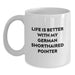 Funny German Shorthaired Pointer Dog Gifts for Men from Friends, Unique Birthday Mug for Dog Lovers, White Coffee Mug with Life Is Better Quote - Main