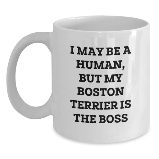 Funny Boston Terrier Dog Gifts from Friends and Family - Boston Terrier Dog is the Boss Mug for Men and Women - Birthday Unique Gifts for Boston Terrier Dog Lovers - Main