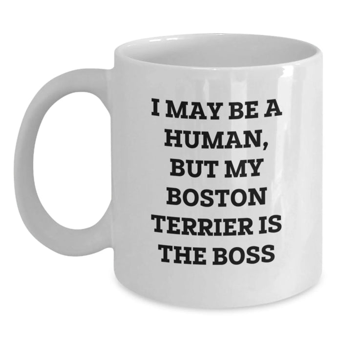 Funny Boston Terrier Dog Gifts from Friends and Family - Boston Terrier Dog is the Boss Mug for Men and Women - Birthday Unique Gifts for Boston Terrier Dog Lovers - Main