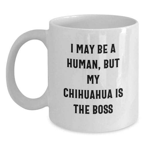 Funny Chihuahua Dog Gifts for Chihuahua Lovers - White Coffee Mug for Men or Women, Gift from Friends or Family, Birthday Unique Gift - Main