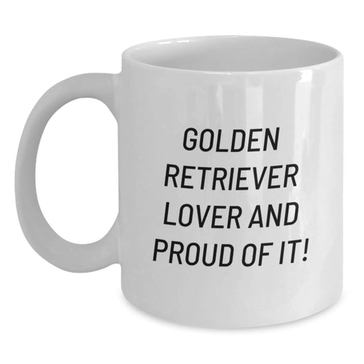 Funny Golden Retriever Dog Lover Gifts from Friends, Birthday Unique Gifts for Men, Women, Family, White Coffee Mug - 'Golden Retriever Lover And Proud Of It!' Quote - Main