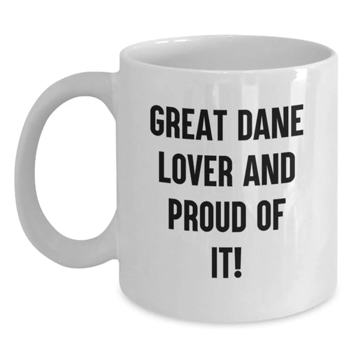 Laugh and Love Great Dane Dog Gifts from Friends and Family - 'Great Dane Lover And Proud Of It!' White Coffee Mug for Birthday Morning - Main