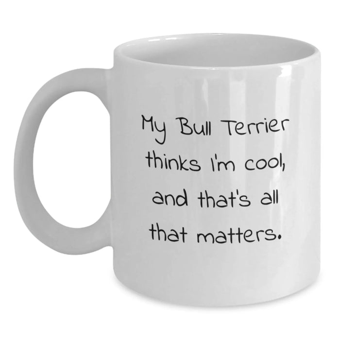 Funny Bull Terrier Dog Gifts from Friends for Birthday - My Bull Terrier Thinks I'm Cool White Coffee Mug - Main