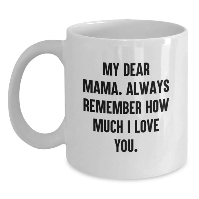 Funny Mama Quotes White Coffee Mug Gifts from Family for Mama, Funny Mama Love Quote, White Coffee Mug for Mama, Funny Mama Christmas Unique Gifts - Main