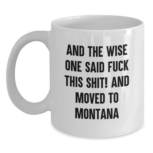 Funny Gifts from Family and Friends for Montana Lovers - White Coffee Mug - Birthday Unique Gift Ideas - Main