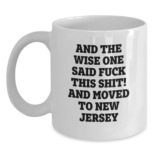 New Jersey White Coffee Mug for Birthday, Funny Quote, Gifts from Friends, Family to New Jersey Men, Women, Funny New Jersey Quote White Coffee Mug, Birthday Unique Gifts for New Jersey Lovers - Main
