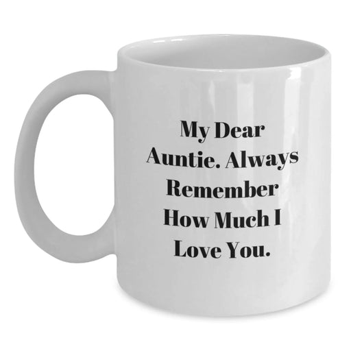 Funny Auntie Gifts, My Dear Auntie White Coffee Mug, Birthday Unique Gifts from Family, Gifts for Auntie, Auntie Love Quotes - Main
