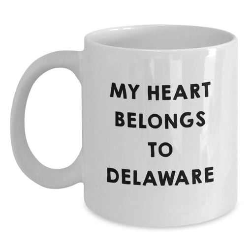 Funny Delaware Gifts from Friends, White Coffee Mugs with 'My Heart Belongs To Delaware' Quote for Birthday Unique Gifts for Delaware Men and Women - Main