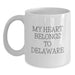 Funny Delaware Quote Gifts from Friends to Delaware Men - My Heart Belongs To Delaware White Coffee Mug, Birthday Unique Gifts - Main