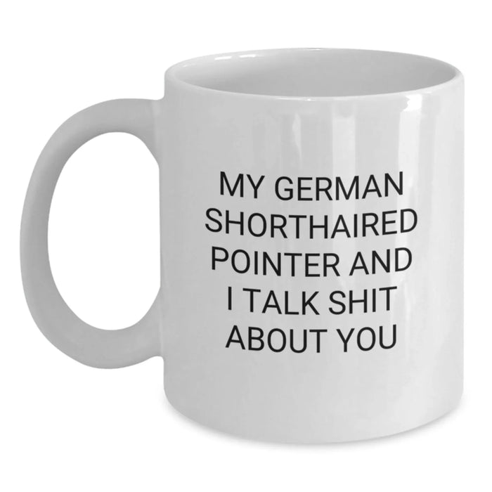 German Shorthaired Pointer Dog Gifts, Funny Quote Coffee Mug, Gifts from Friends or Family for Him at Christmas - Main