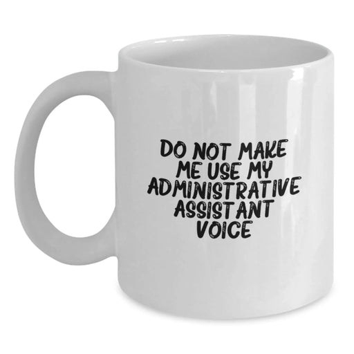 Funny Administrative Assistant Gifts from Friends to Administrative Assistant, White Coffee Mug for Birthday - Main