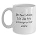 Funny Chiropractor Gifts for Christmas, White Coffee Mugs with 'Do Not Make Me Use My Chiropractor Voice' Funny Quote, Gifts from Family to Chiropractor - Main