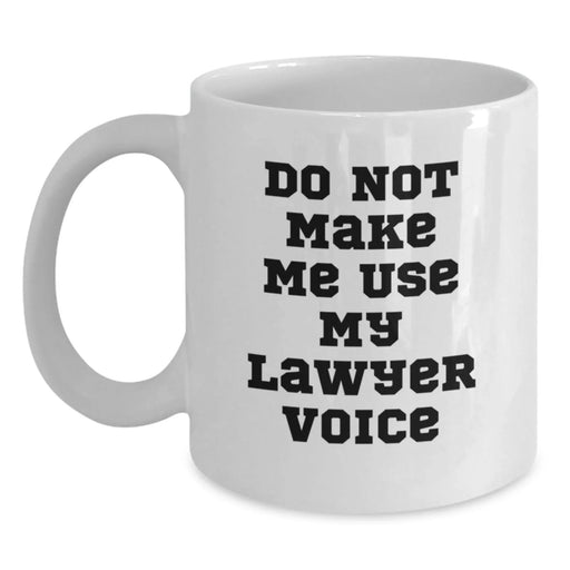 Funny Lawyer Gifts from Men to Lawyer Friends and Coworkers - White Coffee Mug - Valentine's Unique - Main
