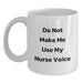 Funny Nurse Gifts, White Coffee Mugs, 'Do Not Make Me Use My Nurse Voice' Quote for Christmas Unique Gifts from Friends to Family - Main