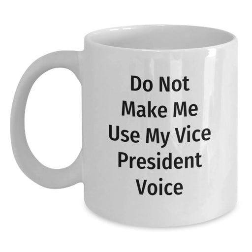 Funny Vice President White Coffee Mug Gifts from Friends, for Vice President Men, White Ceramic Mug, Christmas Unique Gifts - Main