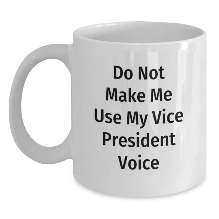 Funny Vice President White Coffee Mug Gifts from Friends, for Vice President Men, White Ceramic Mug, Christmas Unique Gifts - Main