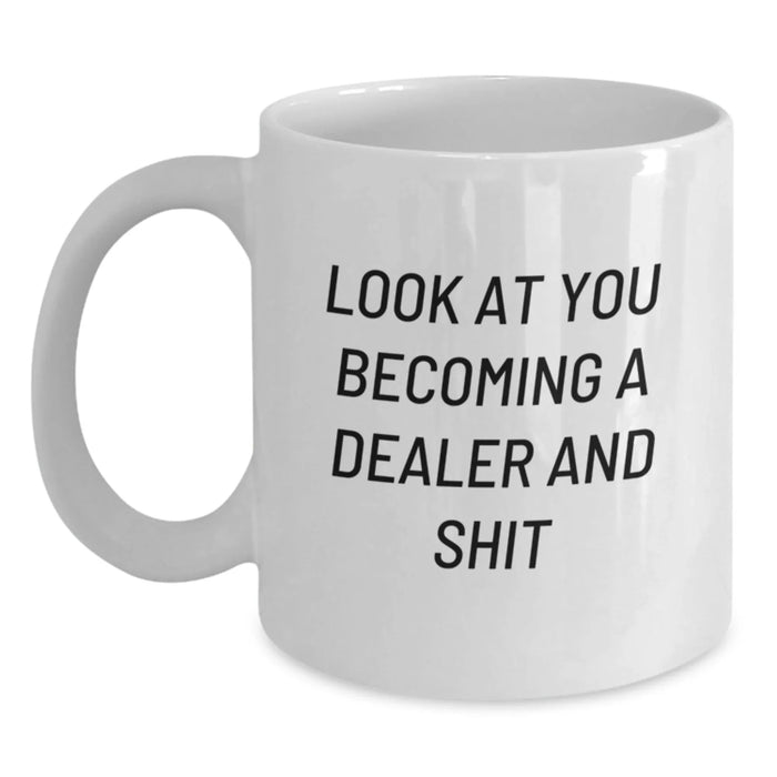 Become the Ultimate Dealer Gift - White Coffee Mug with Funny Quote, Perfect for Dealers, Christmas Unique Gifts from Friends, Family, Coworkers, Men, or Women - Main