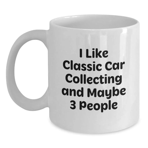 Funny Classic Car Collecting Gifts for Men - White Coffee Mug - 11oz or 15oz Capacity, Ceramic, Microwave and Dishwasher Safe - Main