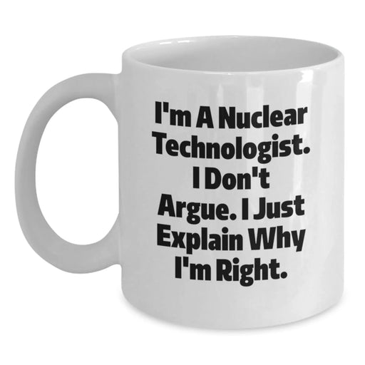 Funny Nuclear Technologist White Coffee Mug Gifts from Family for Men - Christmas Unique Presents for Him - Main