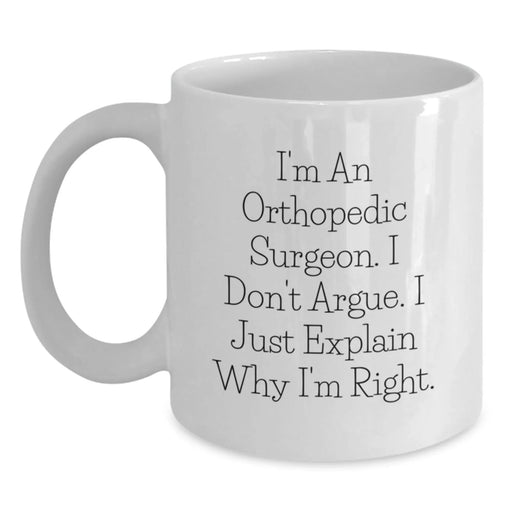 Funny Orthopedic Surgeon Gift for Him - White Coffee Mug 11oz or 15oz, Ceramic, Perfect for Valentine's Unique Gifts from Men to Orthopedic Surgeon - Main