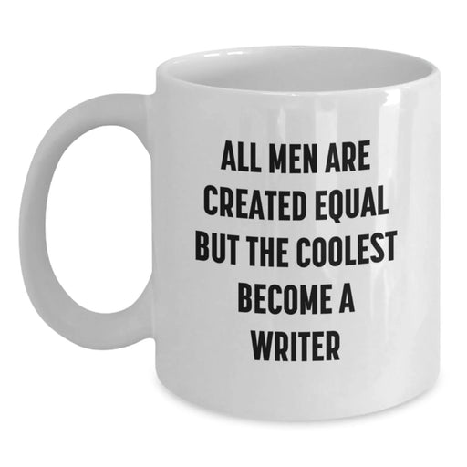 Funny Writer Quotes Gifts for Him - White Coffee Mug, Inspirational Birthday Presents from Men to Friends - Main