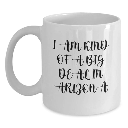 Funny Arizona White Coffee Mug Gifts from Friends to Arizona Graduates I'm Kind Of A Prime Selection - Main