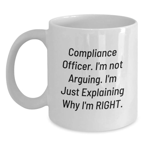 Funny Compliance Officer Gifts from Coworkers, White Coffee Mugs for Men Women Friends, 'I'm Not Arguing. I'm Just Explaining Why I'm Right.' Inscription, Christmas Unique Gifts - Main
