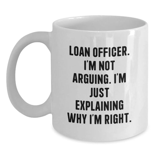 Funny Loan Officer White Coffee Mugs Gifts from Friends and Family for Loan Officer - Main
