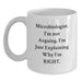 Funny Microbiologist Gifts, White Coffee Mug, Explaining Why I'm Right, Graduation Unique Gifts from Family to Microbiologist, Perfect White Coffee Mug for Microbiologist Men or Women - Main
