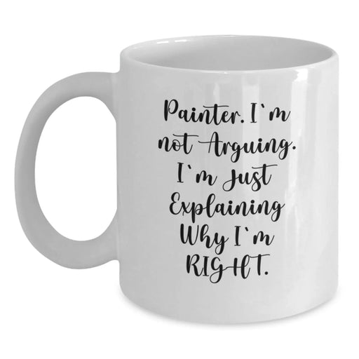 Funny Painter Gifts for Painter Friends, Unique White Coffee Mug with Painter Quote, Gifts from Family to Painter - Main