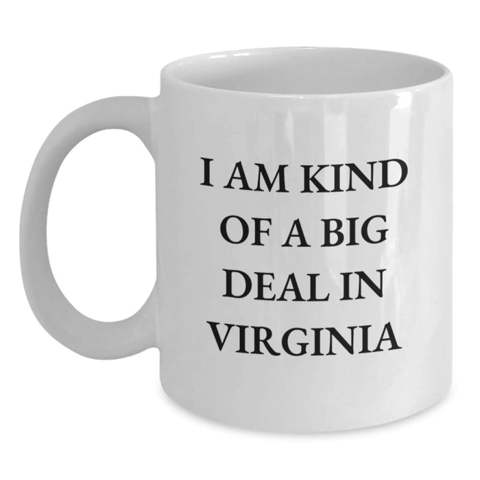 Funny Virginia White Coffee Mug Gifts from Friends, Family, Men, Women, or Coworkers - I'm Kind Of A Prime Selection In Virginia - Main